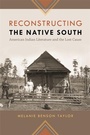 Cover: Reconstructing the Native South - University of Georgia Press