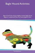 Cover: Bagle Hound Activities Bagle Hound Tricks, Games & Agility Includes - Global Pet Care International