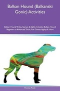 Cover: Balkan Hound (Balkanski Gonic) Activities Balkan Hound Tricks, Games & Agility Includes - Global Pet Care International