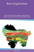 Cover: Biton Dog Activities Biton Dog Tricks, Games & Agility Includes - Global Pet Care International