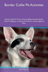 Enlarge image Cover: Border Collie Pit Activities Border Collie Pit Tricks, Games & Agility Includes - Global Pet Care International