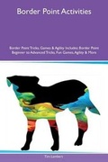 Cover: Border Point Activities Border Point Tricks, Games & Agility Includes - Global Pet Care International