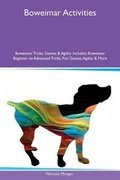 Cover: Boweimar Activities Boweimar Tricks, Games & Agility Includes - Global Pet Care International