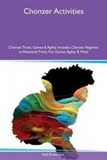 Cover: Chonzer Activities Chonzer Tricks, Games & Agility Includes - Global Pet Care International
