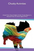 Cover: Chusky Activities Chusky Tricks, Games & Agility Includes - Global Pet Care International