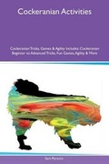 Cover: Cockeranian Activities Cockeranian Tricks, Games & Agility Includes - Global Pet Care International
