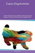 Cover: Copica Dog Activities Copica Dog Tricks, Games & Agility Includes - Global Pet Care International