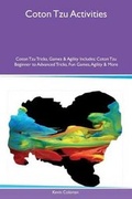 Cover: Coton Tzu Activities Coton Tzu Tricks, Games & Agility Includes - Global Pet Care International