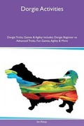 Cover: Dorgie Activities Dorgie Tricks, Games & Agility Includes - Global Pet Care International