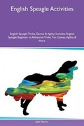 Cover: English Speagle Activities English Speagle Tricks, Games & Agility Includes - Global Pet Care International