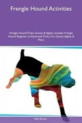 Cover: Frengle Hound Activities Frengle Hound Tricks, Games & Agility Includes - Global Pet Care International