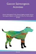 Cover: Gascon Saintongeois Activities Gascon Saintongeois Tricks, Games & Agility Includes - Global Pet Care International