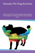 Cover: Hawaiian Poi Dog Activities Hawaiian Poi Dog Tricks, Games & Agility Includes - Global Pet Care International