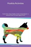 Cover: Huskita Activities Huskita Tricks, Games & Agility Includes - Global Pet Care International