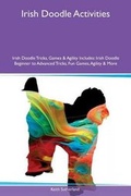 Cover: Irish Doodle Activities Irish Doodle Tricks, Games & Agility Includes - Global Pet Care International