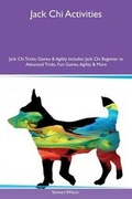 Cover: Jack Chi Activities Jack Chi Tricks, Games & Agility Includes - Global Pet Care International