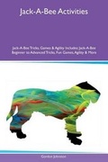 Cover: Jack-A-Bee Activities Jack-A-Bee Tricks, Games & Agility Includes - Global Pet Care International