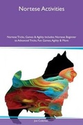 Cover: Nortese Activities Nortese Tricks, Games & Agility Includes - Global Pet Care International