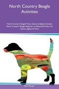 Cover: North Country Beagle Activities North Country Beagle Tricks, Games & Agility Includes - Global Pet Care International