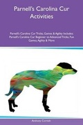 Cover: Parnell's Carolina Cur Activities Parnell's Carolina Cur Tricks, Games & Agility Includes - Global Pet Care International