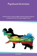 Cover: Papshund Activities Papshund Tricks, Games & Agility Includes - Global Pet Care International