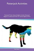 Cover: Patterjack Activities Patterjack Tricks, Games & Agility Includes - Global Pet Care International