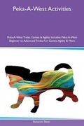 Cover: Peka-A-West Activities Peka-A-West Tricks, Games & Agility Includes - Global Pet Care International