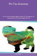 Cover: Pin-Tzu Activities Pin-Tzu Tricks, Games & Agility Includes - Global Pet Care International