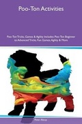 Cover: Poo-Ton Activities Poo-Ton Tricks, Games & Agility Includes - Global Pet Care International