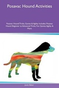 Cover: Posavac Hound Activities Posavac Hound Tricks, Games & Agility Includes - Global Pet Care International