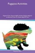 Cover: Pugapoo Activities Pugapoo Tricks, Games & Agility Includes - Global Pet Care International