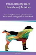 Cover: Iranian Beardog (Sage Mazandarani) Activities Iranian Beardog Tricks, Games & Agility Includes - Global Pet Care International