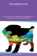 Cover: Schnug Activities Schnug Tricks, Games & Agility Includes - Global Pet Care International