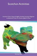 Cover: Scotchon Activities Scotchon Tricks, Games & Agility Includes - Global Pet Care International