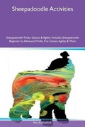Cover: Sheepadoodle Activities Sheepadoodle Tricks, Games & Agility Includes - Global Pet Care International