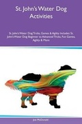 Cover: St. John's Water Dog Activities St. John's Water Dog Tricks, Games & Agility Includes - Global Pet Care International