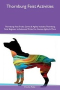 Cover: Thornburg Feist Activities Thornburg Feist Tricks, Games & Agility Includes - Global Pet Care International