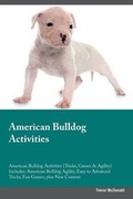 Cover: American Bulldog Activities American Bulldog Activities (Tricks, Games & Agility) Includes - Global Pet Care International