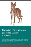 Cover: Canarian Warren Hound (Podenco Canario) Activities Canarian Warren Hound Activities (Tricks, Games & Agility) Includes - Global Pet Care International