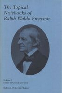 Enlarge image Cover: The Topical Notebooks of Ralph Waldo Emerson v. 3 - University of Missouri Press