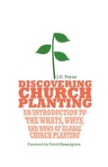 Cover: Discovering Church Planting - An Introduction to the Whats, Whys, and Hows of Global Church Planting - Inter-Varsity Press,US