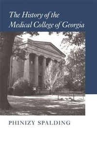 Enlarge image Cover: The History of the Medical College of Georgia - University of Georgia Press