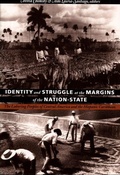 Cover: Identity and Struggle at the Margins of the Nation-State - Duke University Press