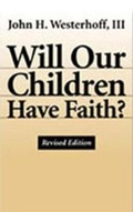Cover: Will Our Children Have Faith? Revised Edition - Thomas More Press