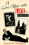 Abbildung von: A Love Affair with "Life" and "Smithsonian" - University of Missouri Press
