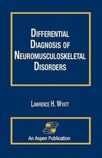 Abbildung von: Differential Diagnosis of Neuromusculoskeletal Disorders - Aspen Publishers Inc.,U.S.