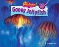 Cover: Gooey Jellyfish - Bearport Books