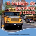 Cover: El Traslado de Personas Y Cosas - Rourke Educational Media