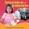 Cover: Los Consumidores Y Los Productores - Rourke Educational Media