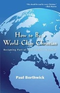 Cover: How to Be a World-Class Christian - Becoming Part of God`s Global Kingdom - Inter-Varsity Press,US